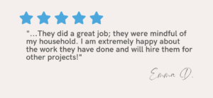 a review by Emma D. of her experience with Satin Touch. The text reads "...They did a great job; they were mindful of my household. I am extremely happy about the work they have done and will hire them for other projects." There are also five blue stars indicating a five star review. 